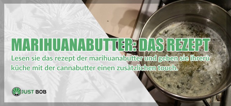 das Rezept für Marihuanabutter cbd