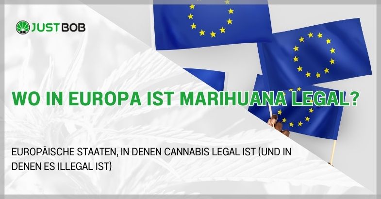 Wo in Europa ist Marihuana legal?