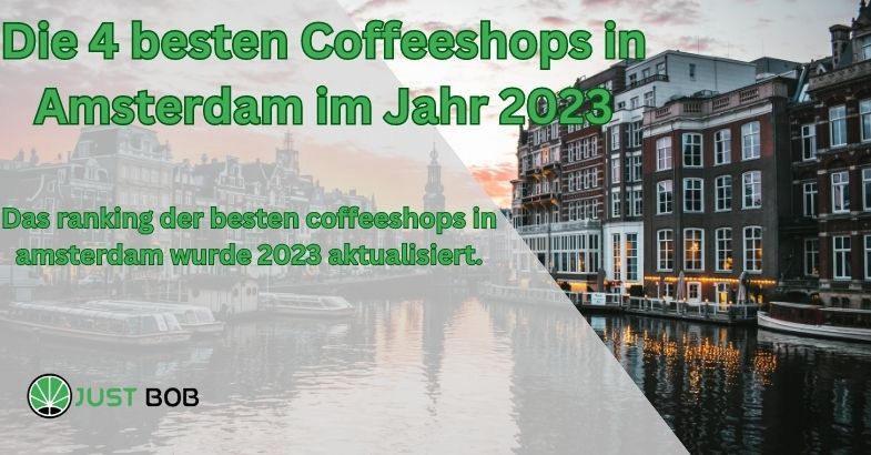 Die 4 besten Coffeeshops in Amsterdam im Jahr 2023