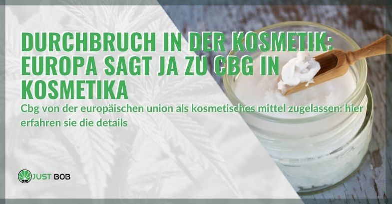 Der Wendepunkt in der Kosmetik: Europa genehmigt die Verwendung von CBG in Kosmetika
