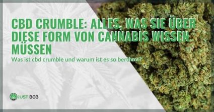 Alles über Cannabis Crumble CBD | Justbob