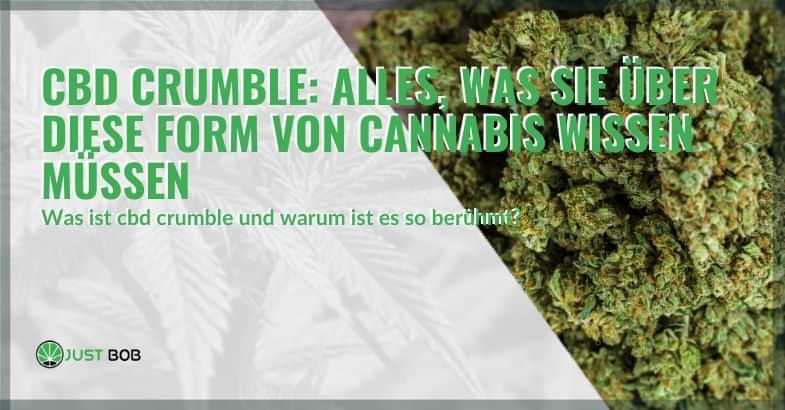 Alles über Cannabis Crumble CBD | Justbob