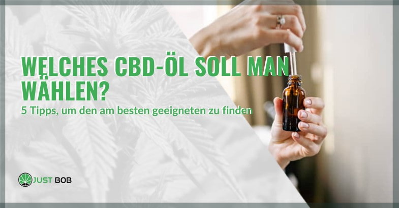 Welches CBD-Öl man wählen sollte | Justbob