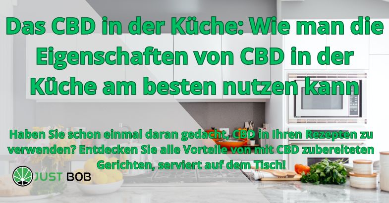 Das CBD in der Küche: Wie man die Eigenschaften von CBD in der Küche am besten nutzen kann