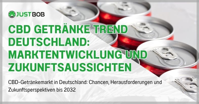CBD Getränke Trend Deutschland: Marktentwicklung und Zukunftsaussichten