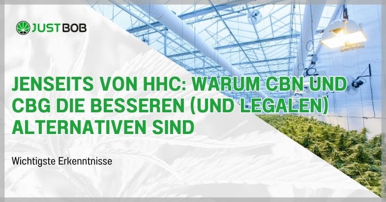 Jenseits von HHC: Warum CBN und CBG die besseren
