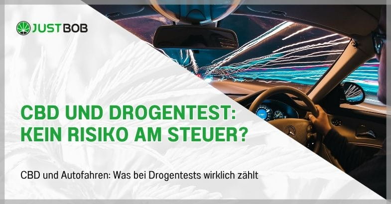 CBD und Drogentest: Kein Risiko am Steuer?
